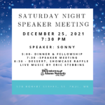Saturday Night Speaker Meeting – December 25th, 2021